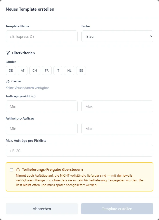 Fenster Neues Template erstellen mit den Feldern Template Name und Farbe, Filterkriterien Länder DE AT CH FR IT NL BE, Carrier, Auftragsgewicht in Gramm, Artikel pro Auftrag, Max. Aufträge pro Pickliste und dem gelb umrandeten Haken Teillieferungs-Freigabe übersteuern